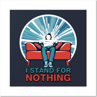 I Stand for Nothing Posters and Art